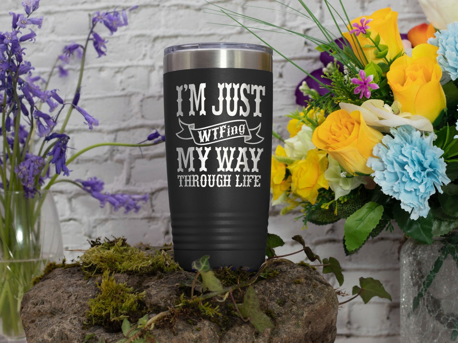 Coffee Tumbler IM JUST WTFING MY WAY THROUGH LIFE Funny 20 oz Travel Tumbler