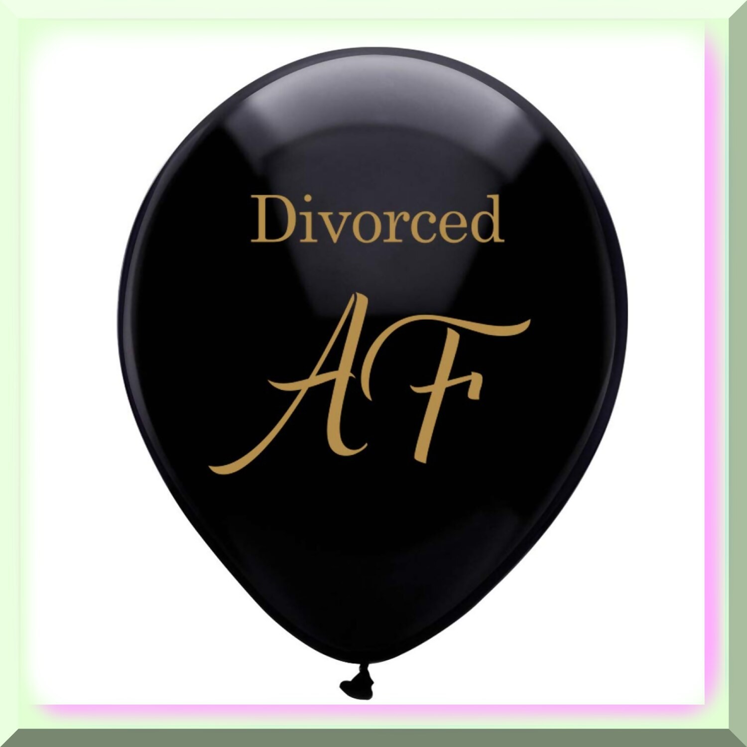 Black Divorced AF Latex Balloons Pack