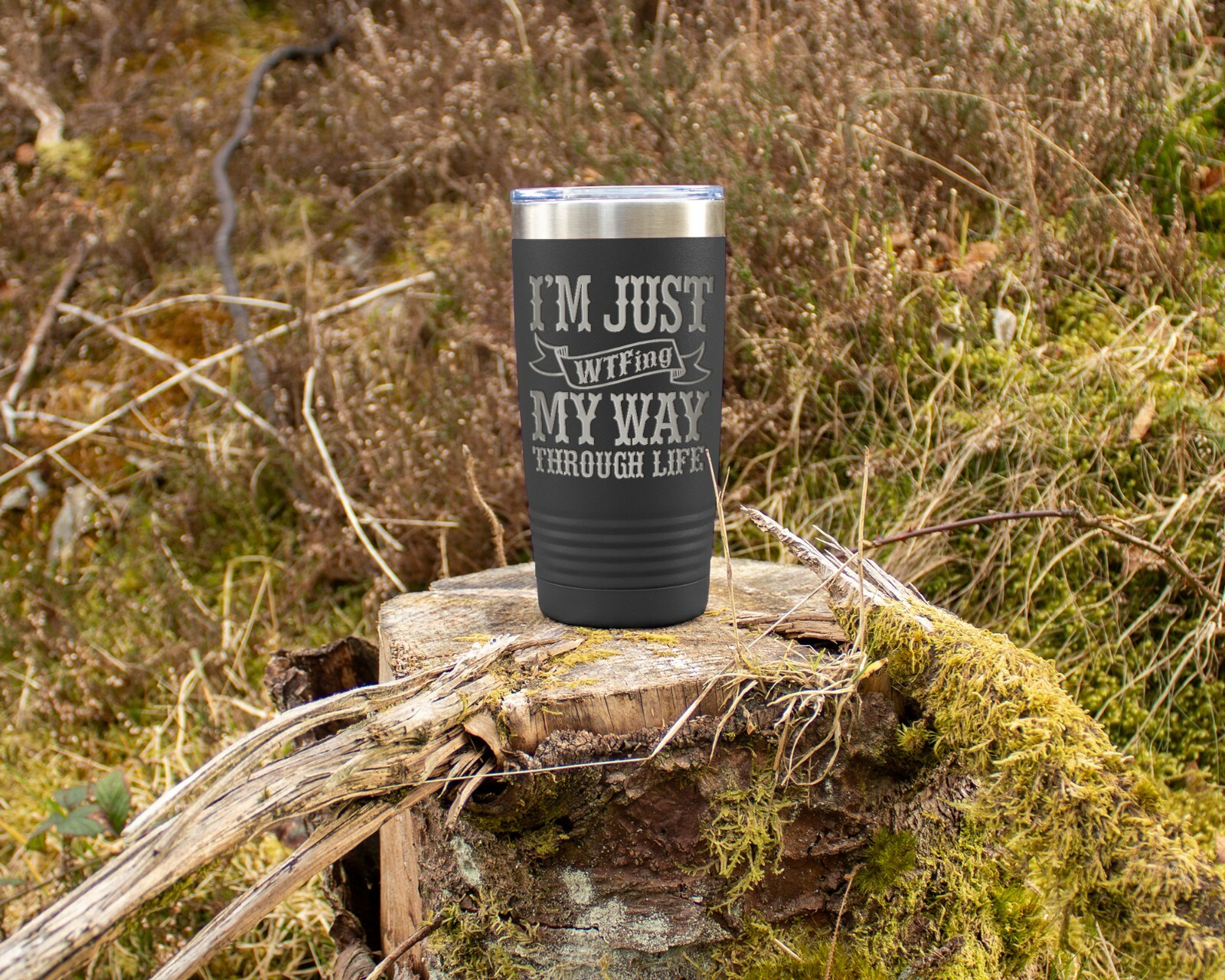 Coffee Tumbler IM JUST WTFING MY WAY THROUGH LIFE Funny 20 oz Travel Tumbler