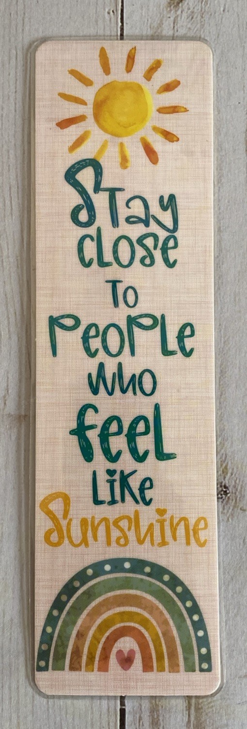 Bookmark Stay Close To People Who Feel Like Sunshine Laminated New Reading Gift