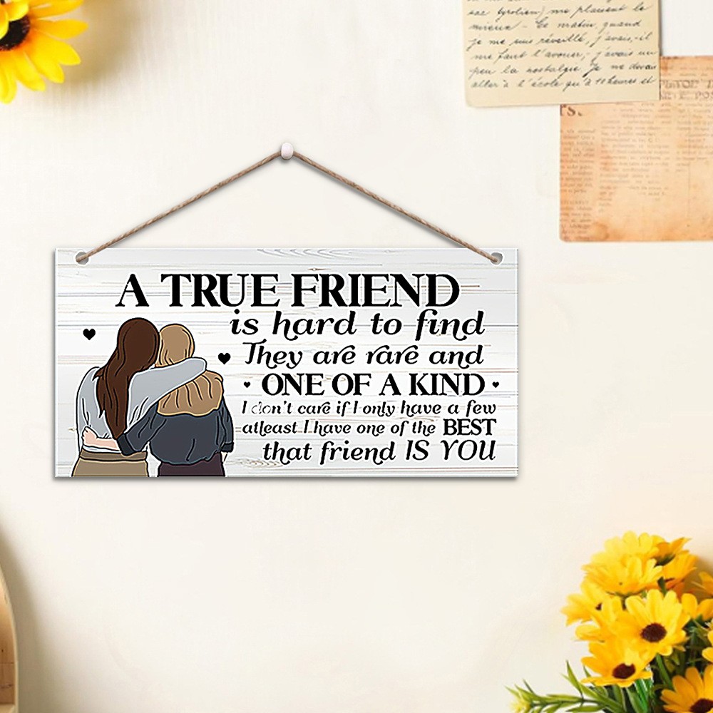 A True Friend Wooden Hanging Sign Best Friend Friendship Door Plaque