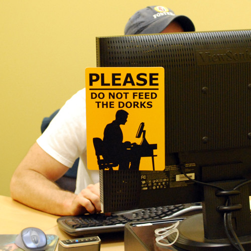 PRANK GAG OFFICE SIGN ” Please do not feed the dorks “