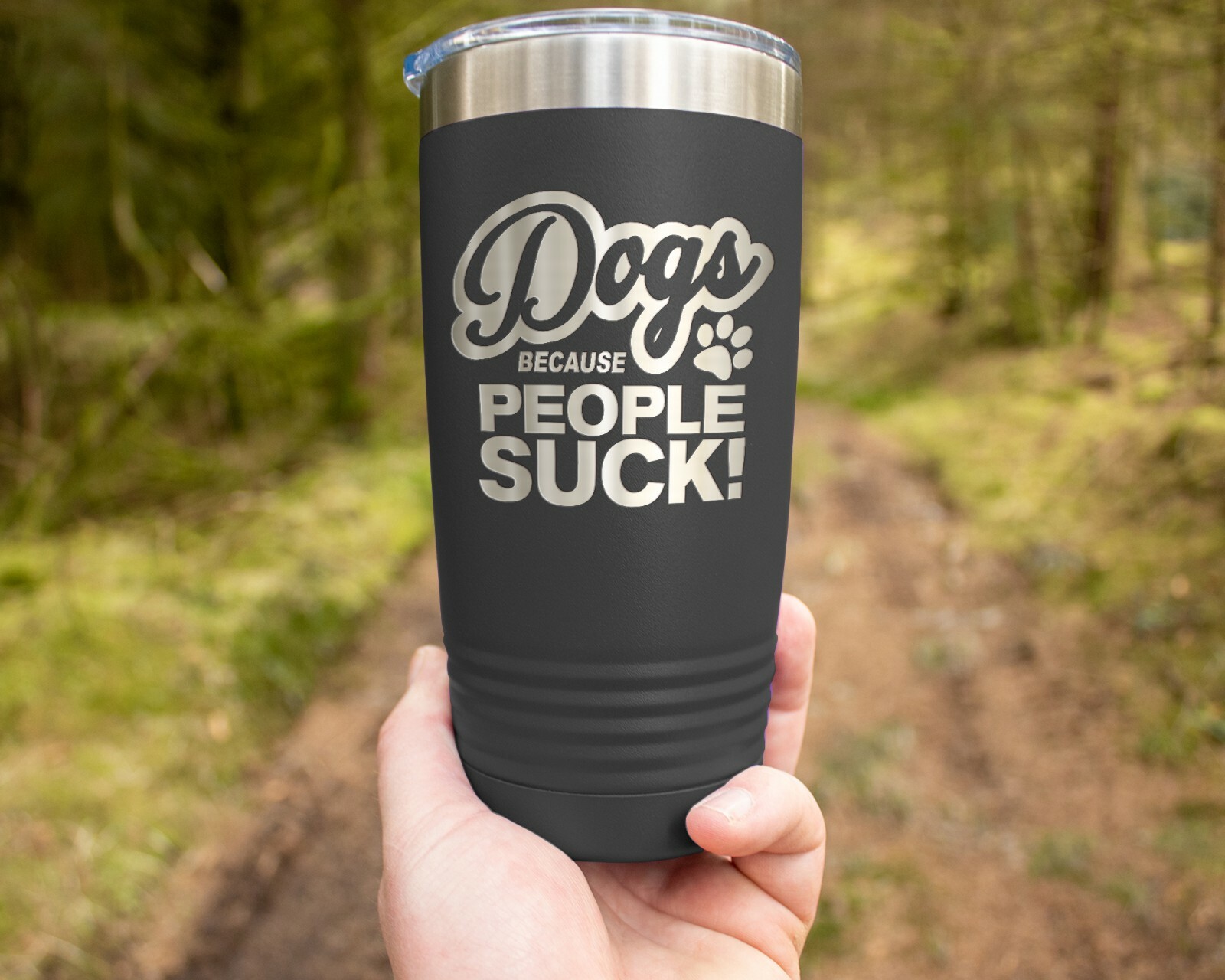 Coffee Tumbler DOGS BECAUSE PEOPLE SUCK Funny Travel Tumbler – Black 20 oz.