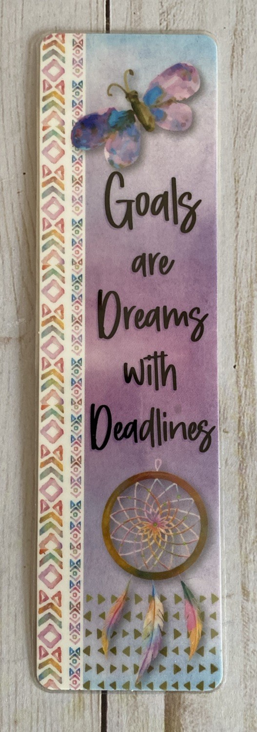 Bookmark Goals Are Dreams With Deadlines Inspirational Laminated Reading Gift
