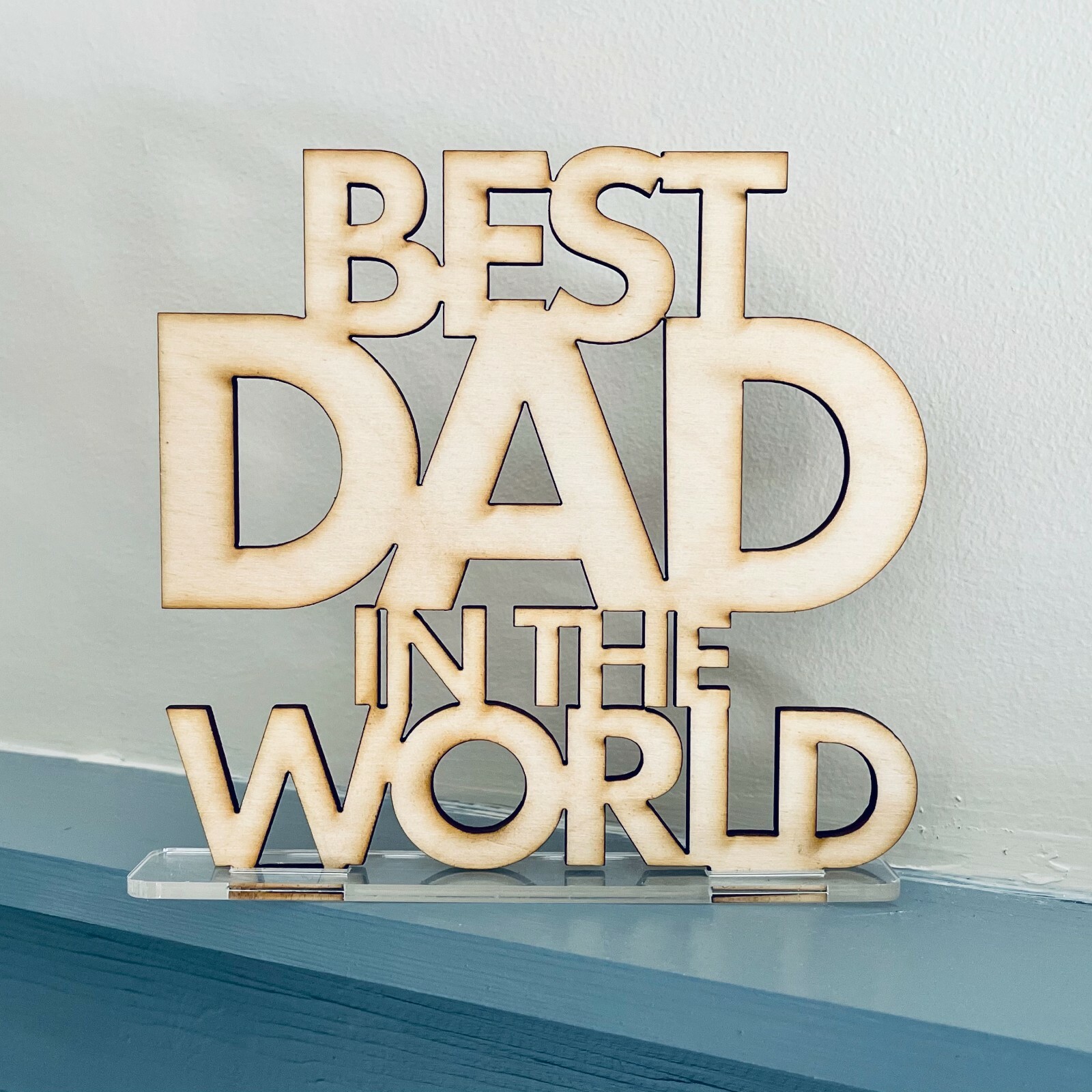 Best Dad in The World, Father’s Day gift, Birthday present, Laser Cut, Wood