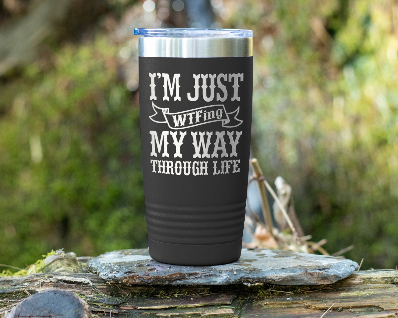 Coffee Tumbler IM JUST WTFING MY WAY THROUGH LIFE Funny 20 oz Travel Tumbler