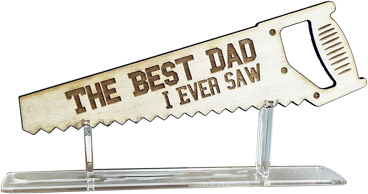 Best Dad I ever Saw Sign, Birthday present, Father’s Day gift, Laser cut Wood