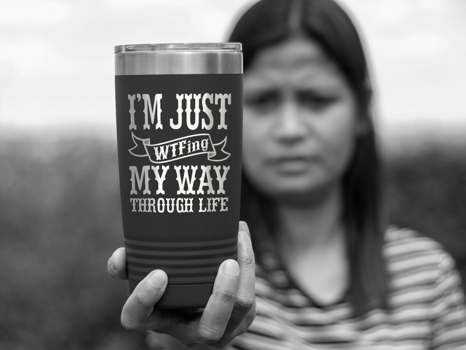 Coffee Tumbler IM JUST WTFING MY WAY THROUGH LIFE Funny 20 oz Travel Tumbler